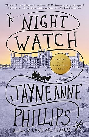 Night Watch by Jayne Anne Phillips