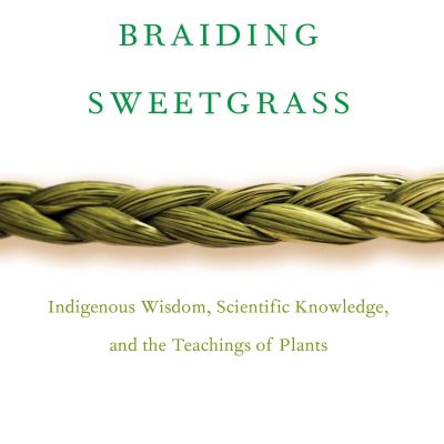 Braiding Sweetgrass by Robin Wall Kimmerer