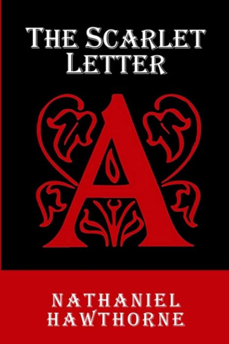 The Scarlet Letter by Nathaniel Hawthorne.